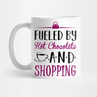 Fueled by Hot Chocolate and Shopping Mug